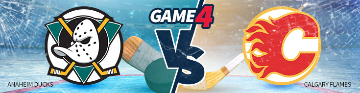 Game 4 Odds betting – Anaheim Ducks vs. Calgary Flames – Wednesday, April 19