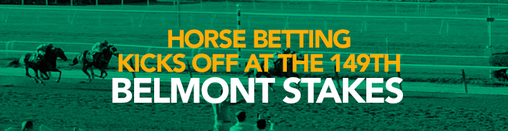 Horse Betting Kicks Off at the 149th Belmont Stakes