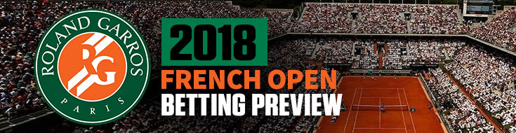 2018 French Open Betting Odds and analysis