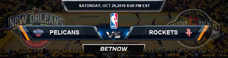 New Orleans Pelicans vs Houston Rockets 10-26-2019 Odds Picks and Prediction