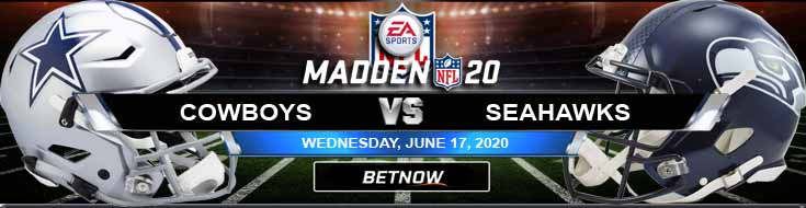 Dallas Cowboys vs Seattle Seahawks 06-17-2020 Madden20 NFL Picks Football Odds and Betting Predictions