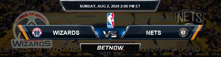Washington Wizards vs Brooklyn Nets 8-2-2020 Odds Picks and Previews