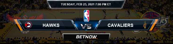 Atlanta Hawks vs Cleveland Cavaliers 2-23-2021 NBA Picks and Previews