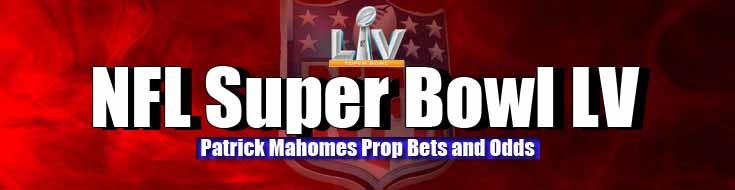 NFL Super Bowl LV Patrick Mahomes Prop Bets and Odds