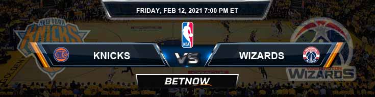 New York Knicks vs Washington Wizards 2-12-2021 NBA Picks and Previews