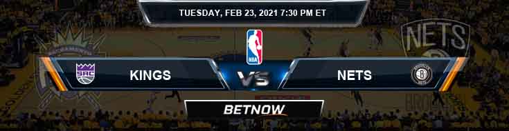 Sacramento Kings vs Brooklyn Nets 2-23-2021 Odds Picks and Previews
