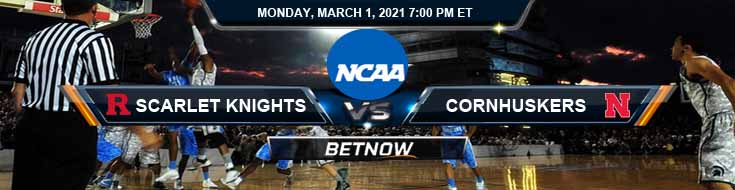 Rutgers Scarlet Knights vs Nebraska Cornhuskers 03-01-2021 Previews Basketball Betting & Predictions