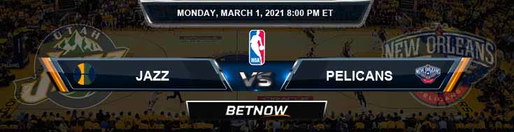 Utah Jazz vs New Orleans Pelicans 3-1-2021 NBA Picks and Previews