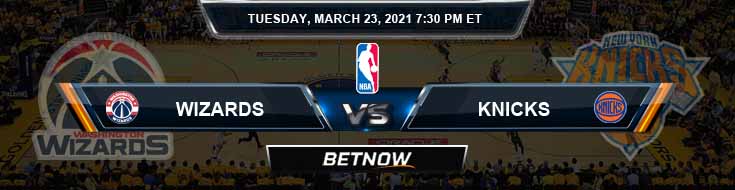 Washington Wizards vs New York Knicks 3-23-2021 NBA Odds and Picks