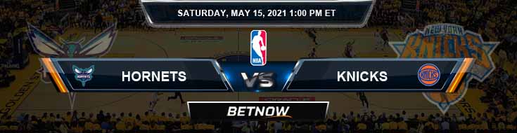 Charlotte Hornets vs New York Knicks 5-15-2021 NBA Picks and Previews