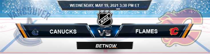 Vancouver Canucks vs Calgary Flames 05-19-2021 NHL Tips Game Analysis & Odds