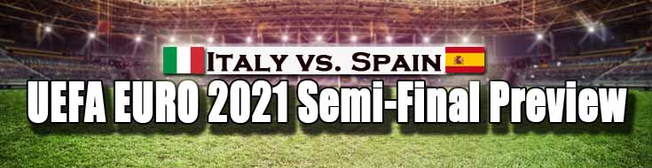 Italy vs Spain 07-06-2021 Euro 2020 Semi-Final Soccer Picks Preview and Betting Picks