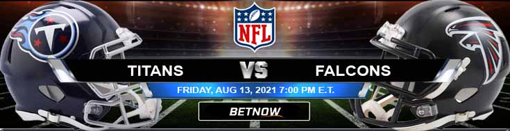 Tennessee Titans vs Atlanta Falcons 08-13-2021 Spread Game Analysis and Tips