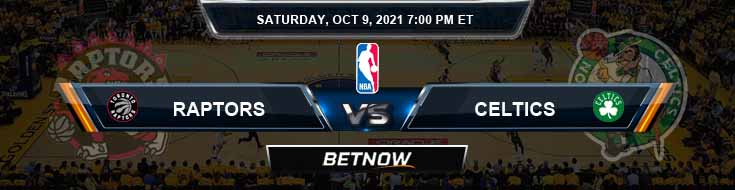 Toronto Raptors vs Boston Celtics 10-9-2021 Odds Previews and Prediction
