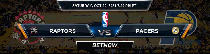 Toronto Raptors vs Indiana Pacers 10-30-2021 Odds Picks and Previews