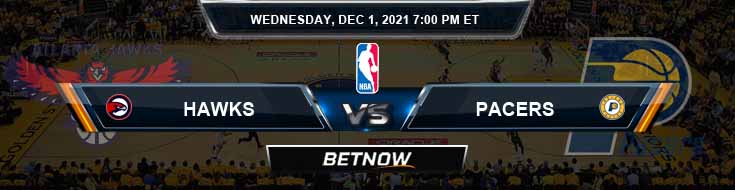 Atlanta Hawks vs Indiana Pacers 12-1-2021 NBA Previews and Prediction