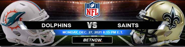 Miami Dolphins at New Orleans Saints 12-27-2021 Preview Football Betting Predictions and Spread
