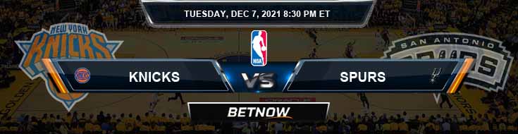 New York Knicks vs San Antonio Spurs 12-7-2021 Odds Picks and Previews