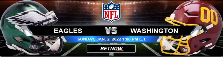 Philadelphia Eagles vs Washington Football Team 01-02-2022 Odds Picks and Forecast