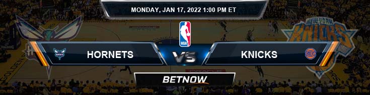 Charlotte Hornets vs New York Knicks 1-17-2022 Odds Picks and Previews