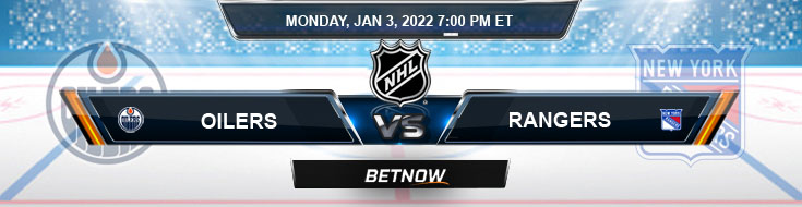 Edmonton Oilers vs New York Rangers 01-03-2022 Betting Preview Spread and Game Analysis