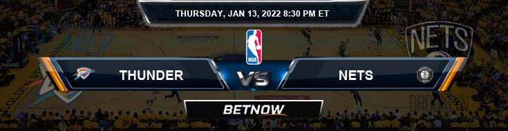 Oklahoma City Thunder vs Brooklyn Nets 1-13-2022 NBA Picks and Previews