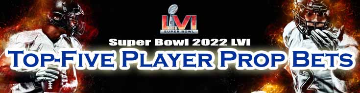 Super Bowl 2022 LVI Top-Five Player Prop Bets