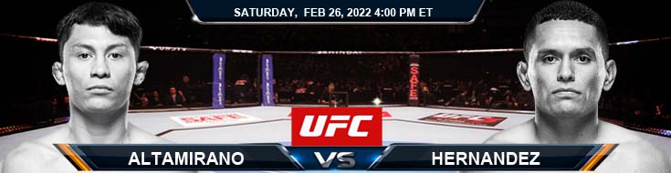 UFC Fight Night 202 Altamirano vs Hernandez 02-26-2022 Preview Fight Analysis and Spread