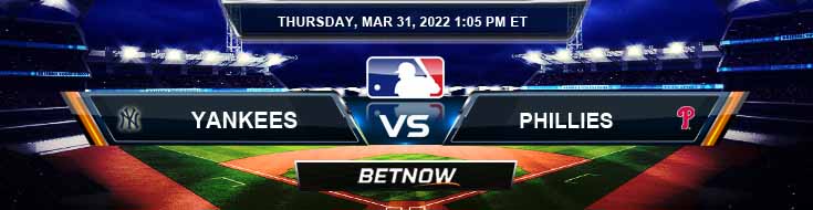 New York Yankees vs Philadelphia Phillies 03-31-2022 Betting Odds Picks and BetNow's Predictions