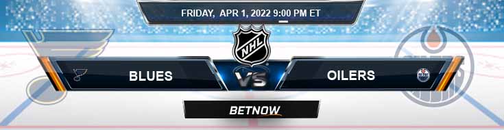St. Louis Blues vs Edmonton Oilers 04-01-2022 BetNow's Forecast Analysis and Best Odds