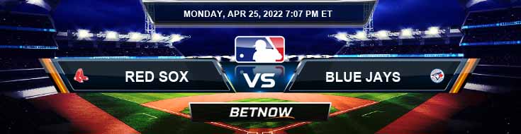 Boston Red Sox vs Toronto Blue Jays 04-25-2022 Picks Betting Predictions and Preview