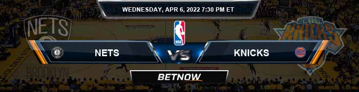 Brooklyn Nets vs New York Knicks 4-6-2022 Picks Previews and Prediction
