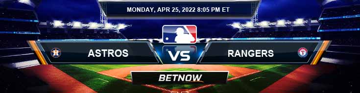 Houston Astros vs Texas Rangers 04-25-2022 Betting Preview Spread and Game Analysis