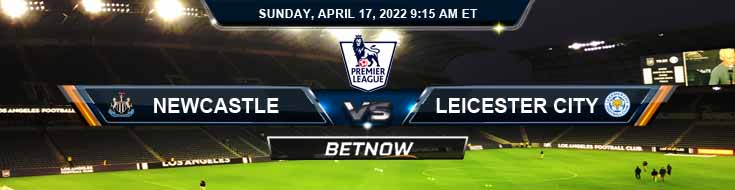 Newcastle United vs Leicester City 04-17-2022 Betting Preview Spread Game Analysis