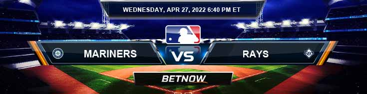 Seattle Mariners vs Tampa Bay Rays 04-27-2022 Predictions Best Preview and Spread