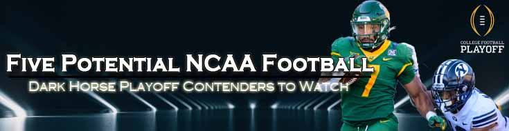 Five Potential NCAA Football Dark Horse Playoff Contenders to Watch