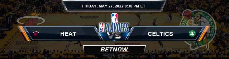Miami Heat vs Boston Celtics 05-27-2022 Game 6 Preview Spread and Match Analysis