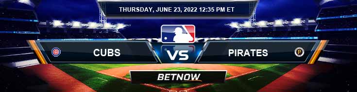 Chicago Cubs vs Pittsburgh Pirates 06-23-2022 Game Preview Top Picks and Predictions