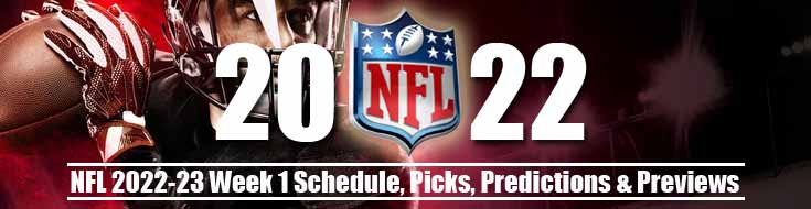 NFL 2022-23 Week 1 Schedule Picks Predictions and Previews