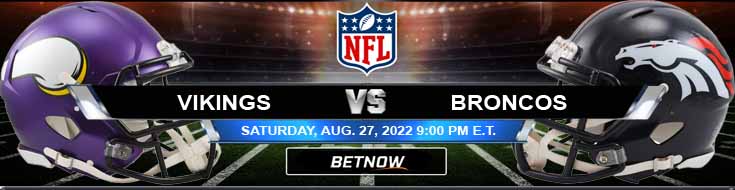 Minnesota Vikings vs Denver Broncos 08-27-2022 Betting Preview Spread and Game Analysis