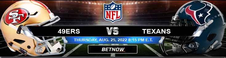 San Francisco 49ers vs Houston Texans 25-08-2022 Minggu 3 Analisis Odds dan Pilihan Pramusim