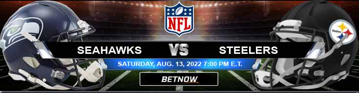Seattle Seahawks vs Pittsburgh Steelers 08-13-2022 Betting Picks Predictions and Favorite Preview