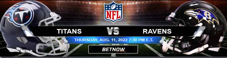 Tennessee Titans vs Baltimore Ravens 11-08-2022 Pratinjau Pilihan dan Prediksi Pramusim Minggu 1