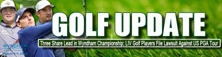 Three Share Lead in Wyndham Championship LIV Golf Players File Lawsuit Against US PGA Tour