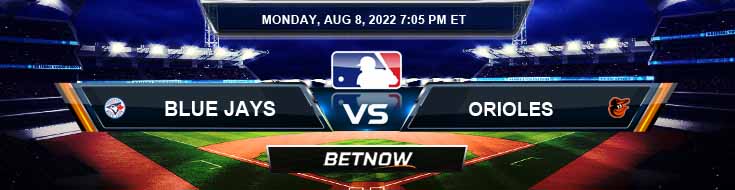 Toronto Blue Jays vs Baltimore Orioles 08-08-2022 Baseball Preview Spread and Game Analysis