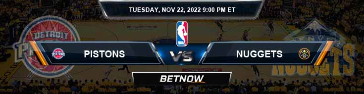 Detroit Pistons vs Denver Nuggets 11-22-2022 Odds Picks and Predictions