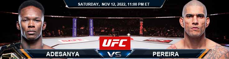 Prediksi dan Pratinjau Pilihan UFC 281 Adesanya vs Pereira 11-12-2022