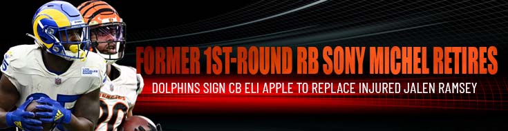 Former 1st-round RB Sony Michel Retires Dolphins Sign CB Eli Apple to Replace Injured Jalen Ramsey