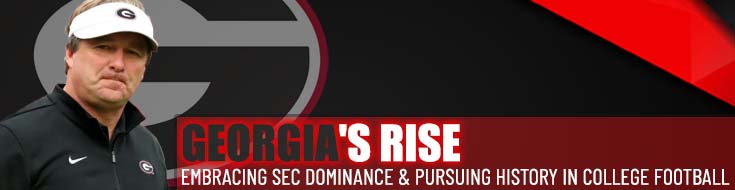 Georgia's Rise Embracing SEC Dominance & Pursuing History in College Football