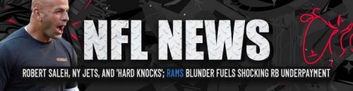 NFL News Robert Saleh, NY Jets, and 'Hard Knocks'; Rams Blunder Fuels Shocking RB Underpayment